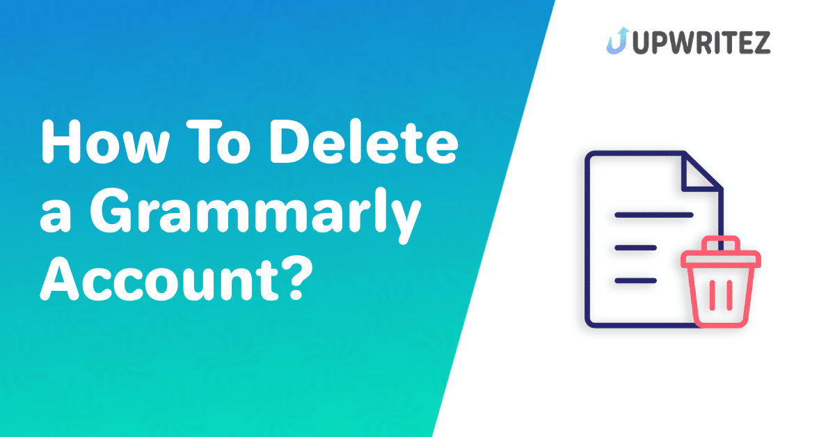 How To Delete a Grammarly Account