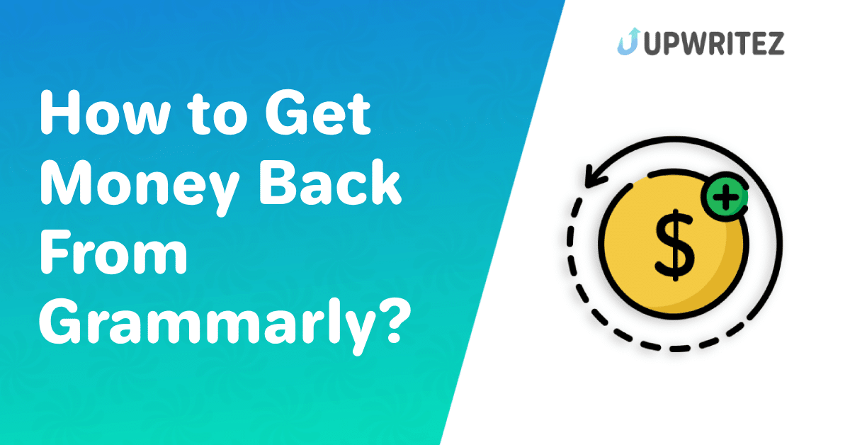 How to Get Money Back From Grammarly